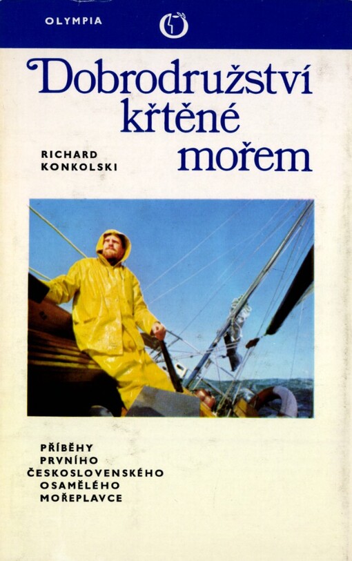 Dobrodružství křtěné mořem: Příběhy prvního čs. osamělého mořeplavce