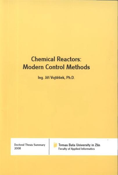 Chemical reactors: modern control methods = Moderní metody řízení chemických reaktorů : English doctoral thesis