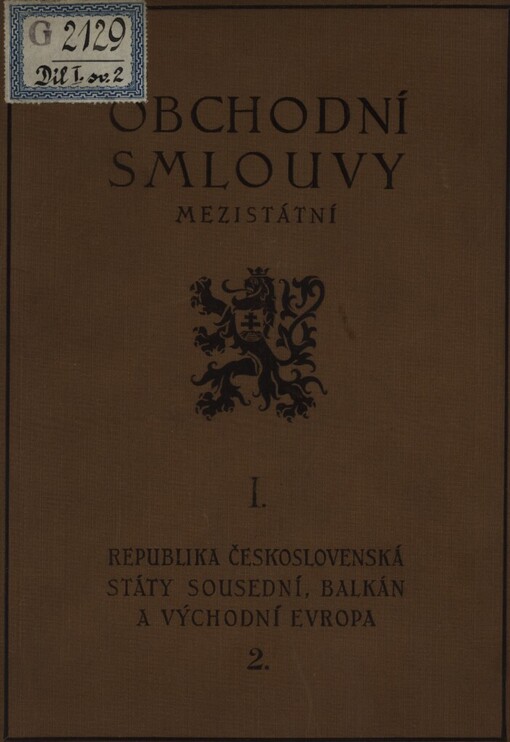 Obchodní smlouvy mezistátní :světový přehled.Díl 1,Republika Československá, státy sousední, Balkán a východní Evropa.