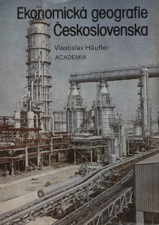 Ekonomická geografie Československa :celost. vysokošk. učebnice pro stud. přírodověd. fakult, skupiny stud. oborů geografické vědy
