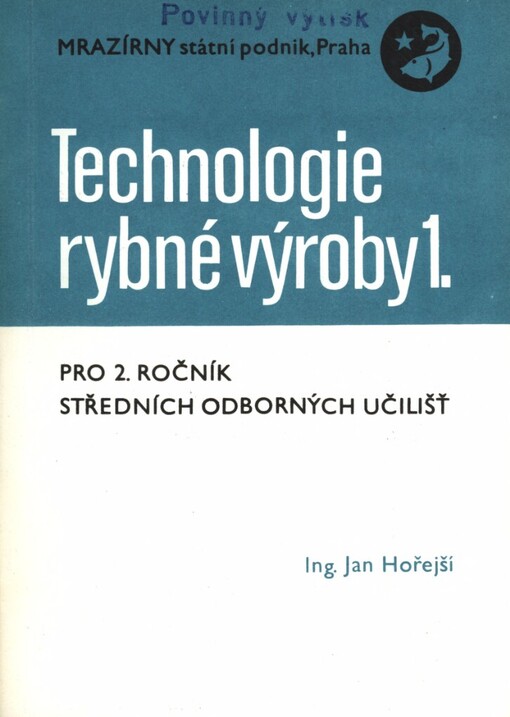 Technologie rybné výroby :učebnice pro 2. roč. středních odb. učilišť.Díl 1