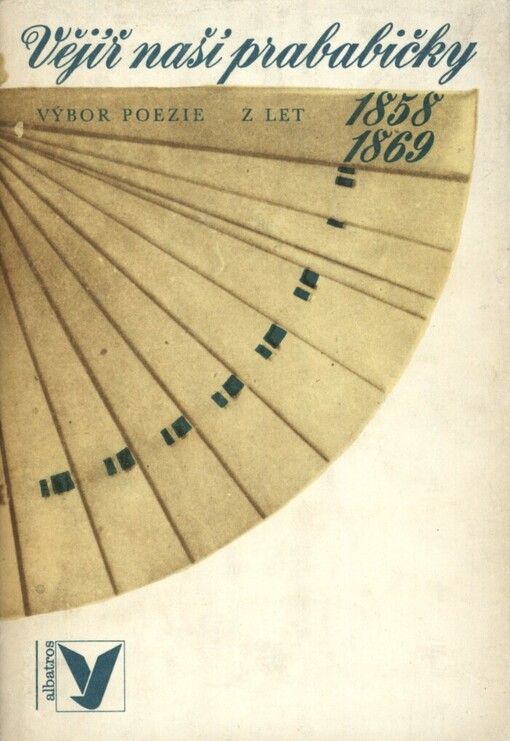 Vějíř naší prababičky : výbor poezie z let 1858-1869