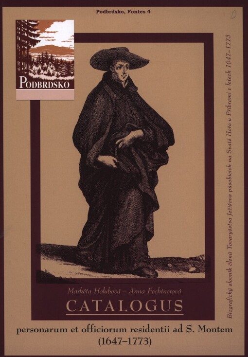 Catalogus personarum et officiorum residentii ad S. Montem (1647-1773) =: Biografický slovník členů Tovaryšstva Ježíšova působících na Svaté Hoře u Příbrami v letech 1647-1773
