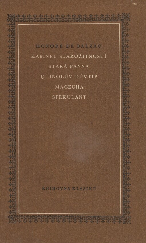 Kabinet starožitností ;Stará panna ; Quinolův důvtip ; Macecha ; Spekulant