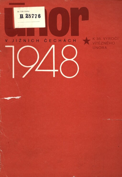 Únor 1948 v jižních Čechách: Sborník archivních dokumentů k 35. výročí Vítězného února ze sbírek a fondů St. oblastního archívu v Třeboni