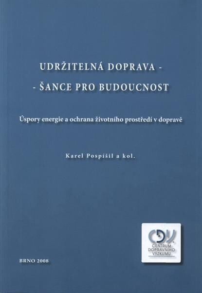 Udržitelná doprava - šance pro budoucnost :úspory energie a ochrana životního prostředí v dopravě