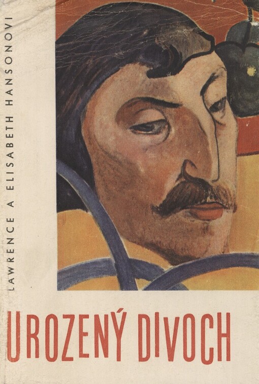 Urozený divoch :život Paula Gauguina