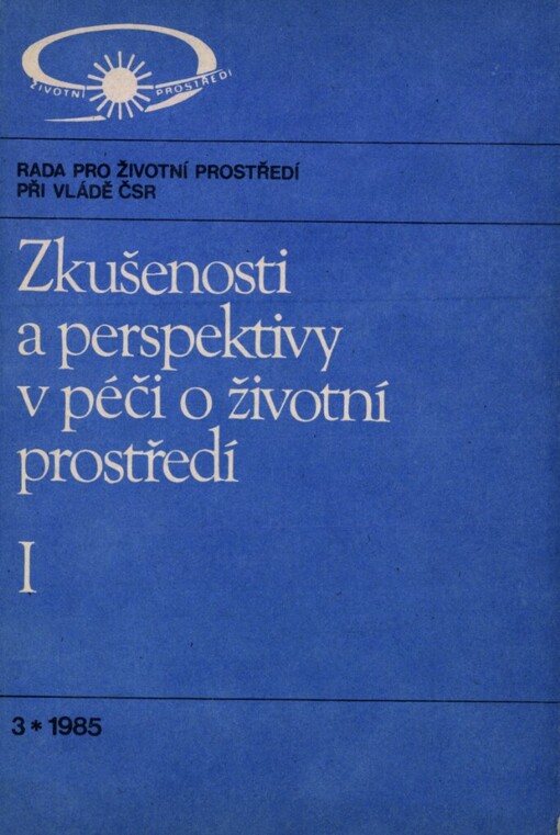 Zkušenosti a perspektivy v péči o životní prostředí v ČSR.I. díl,Zkušenosti