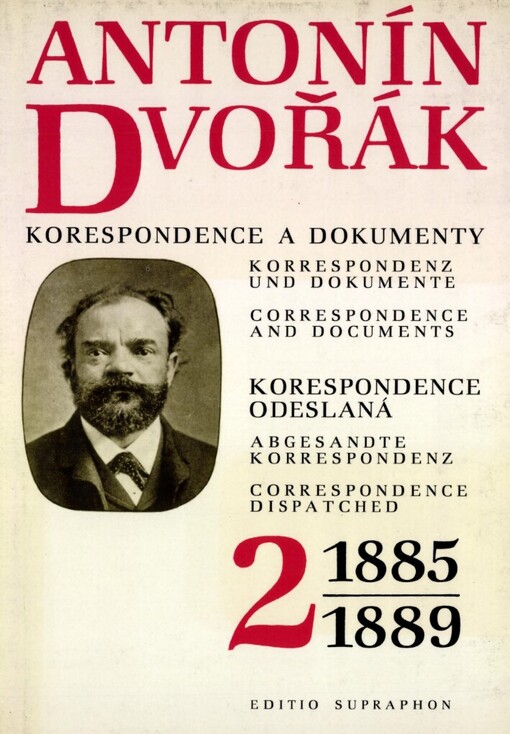 Korespondence a dokumenty =Korrespondenz und Dokumente = Correspondence and documents : kritické vydání.Svazek 2,Korespondence odeslaná 1885-1889