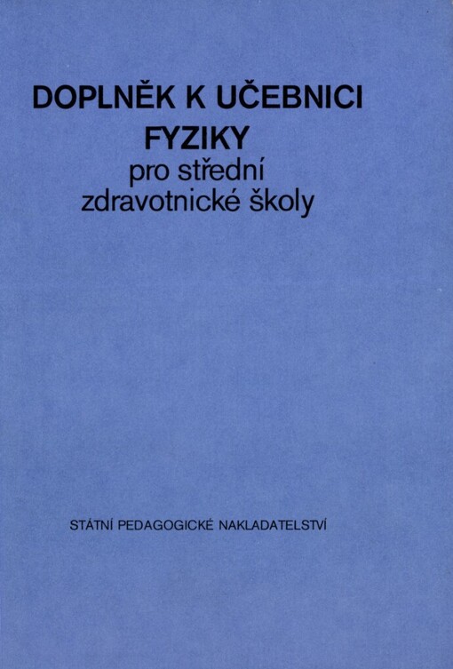 Doplněk k učebnici fyziky pro střední zdravotnické školy: Učebnice pro 1. a 2. roč. stud. oborů zdravotní laborant a farmaceutický laborant