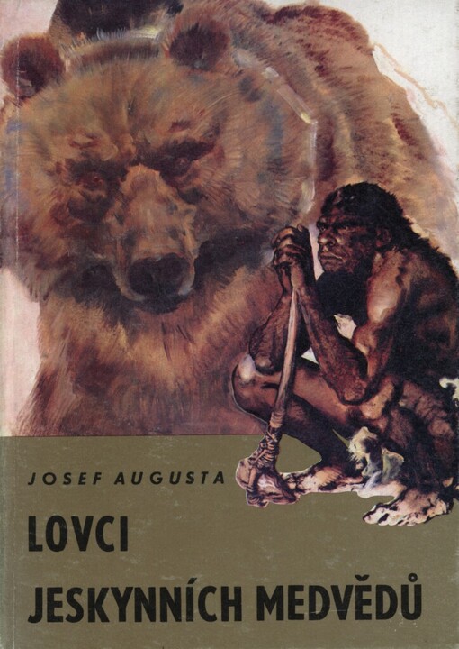 Lovci jeskynních medvědů: populárně-naučná četba doplňující paleontologické učivo učebnic botaniky, zoologie, biologie člověka a geologie na všeobecně vzdělávacích školách