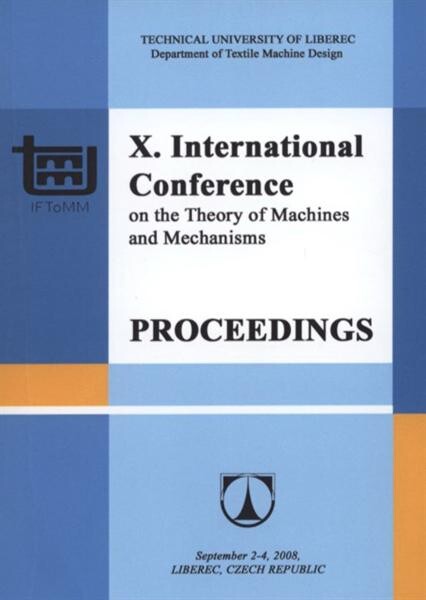 X. International Conference on the Theory of Machines and Mechanisms : September 2-4, 2008, Liberec, Czech Republic : proceedings