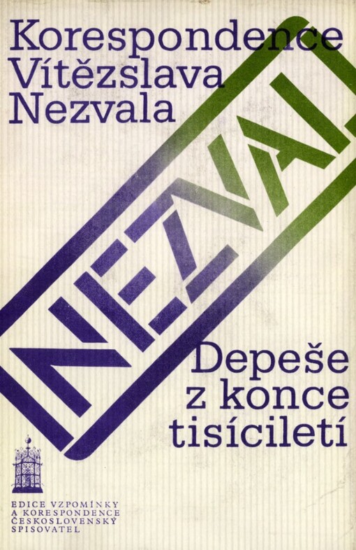 Depeše z konce tisíciletí: korespondence Vítězslava Nezvala