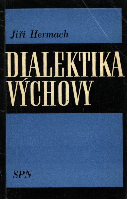 Dialektika výchovy: Zamyšlení nad několika základními problémy