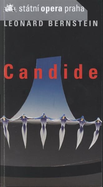 Leonard Bernstein 1918-1990, Candide :podle Voltairovy povídky Candide : premiéra 25.5.2006