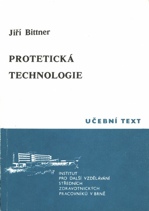 Protetická technologie :určeno stř. zdravot. pracovníkům pro PSS