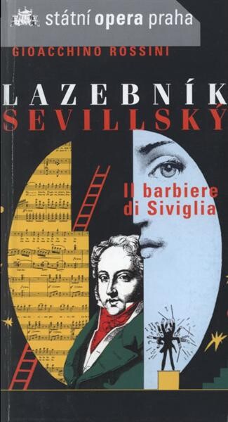 Gioacchino Rossini (1792-1868), Lazebník sevillský =Il barbiere di Siviglia : komická opera o dvou jednáních : premiéra 29.9.2005
