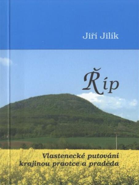 Říp :vlastenecké putování krajinou praotce a praděda