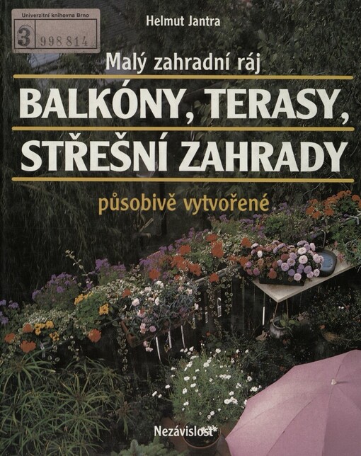 Malý zahradní ráj: balkóny, terasy, střešní zahrady působivě vytvořené