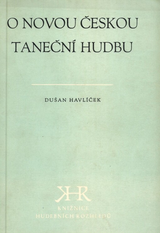 O novou českou taneční hudbu: vývojové tendence taneční hudby v ČSR v letech 1945-1958