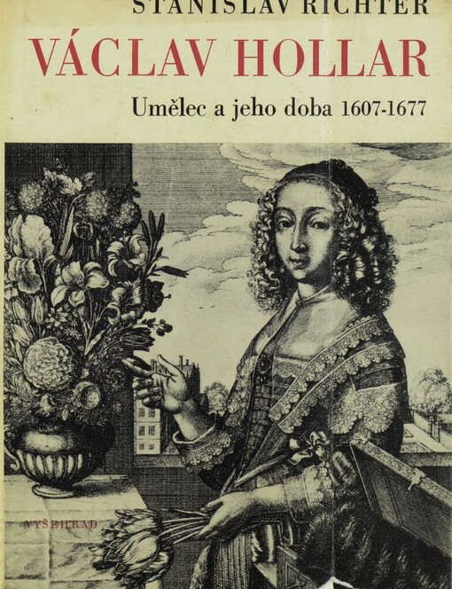 Václav Hollar :umělec a jeho doba 1607-1677