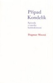 Případ Kondelík : (epizoda z estetiky každodennosti)