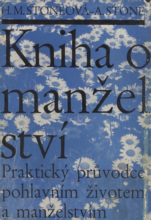 Kniha o manželství :Praktický průvodce pohlavním životem a manželstvím