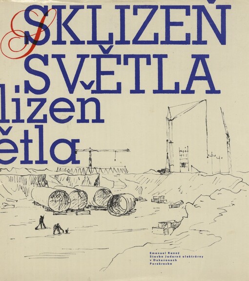 Sklizeň světla : kniha reportáží, próz a veršů o stavbě Jaderné elektrárny v Dukovanech