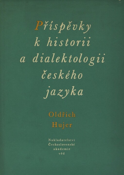 Příspěvky k historii a dialektologii českého jazyka.[Sv. 1]