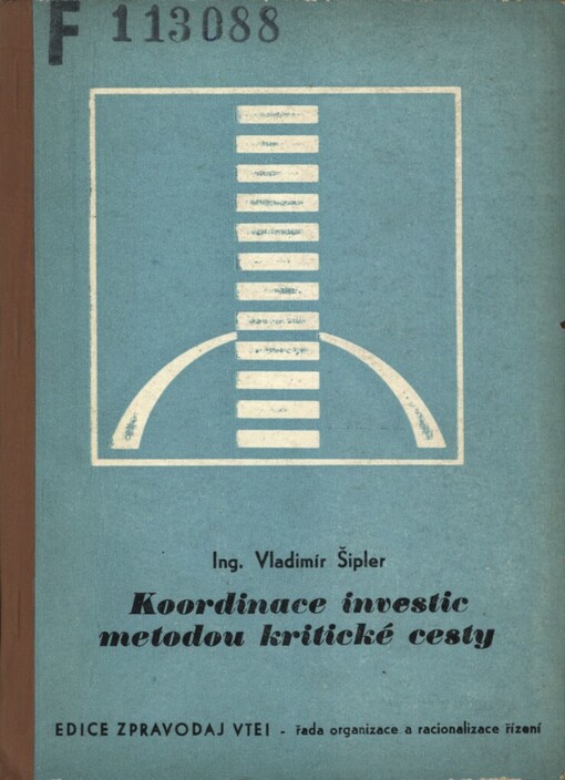 Koordinace investic metodou kritické cesty: studie o použití metody kritické cesty pro koordinaci investiční činnosti v rozsáhlých územních celcích