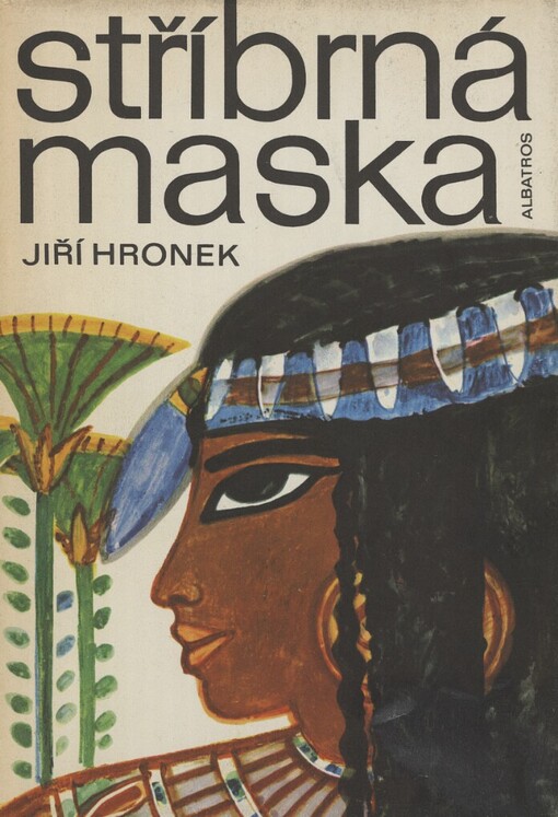 Stříbrná maska : román ze starého Egypta