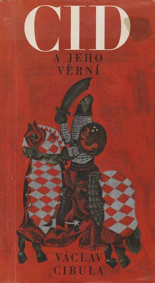 Cid a jeho věrní :hrdinské zpěvy starého Španělska