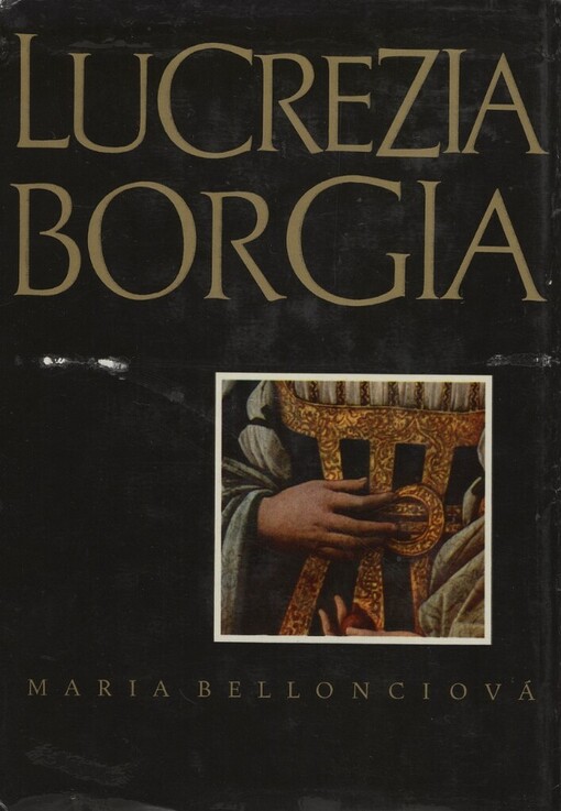 Lucrezia Borgia :Její život a její doba