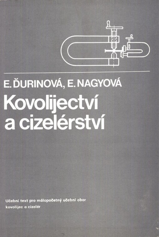 Kovolijectví a cizelérství I :učební text pro málopočetný učební obor kovolijec a cizelér