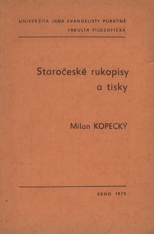 Staročeské rukopisy a tisky :Určeno pro posl. fak. filozof.