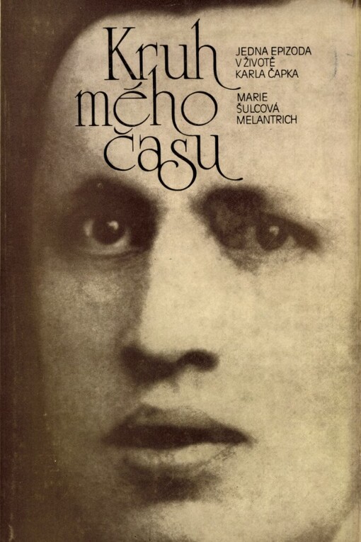 Kruh mého času: jedna epizoda v životě Karla Čapka