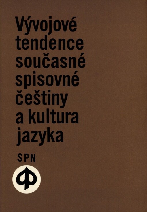 Vývojové tendence spisovné češtiny a kultura jazyka