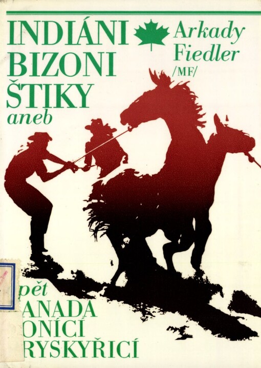 Indiáni, bizoni, štiky, aneb, Opět Kanada vonící pryskyřicí