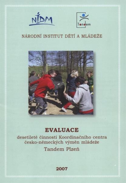 Evaluace desetileté činnosti Koordinačního centra česko-německých výměn mládeže Tandem Plzeň