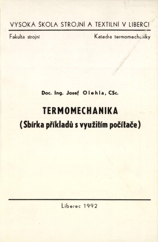 Termomechanika: Sbírka příkladů s využitím počítače : Určeno pro posl. 2. a 3. roč. fak. strojní a textilní