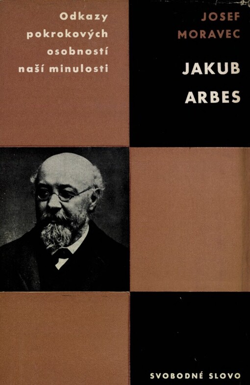 Jakub Arbes : [studie s ukázkami z Arbesova díla a úvah o něm]
