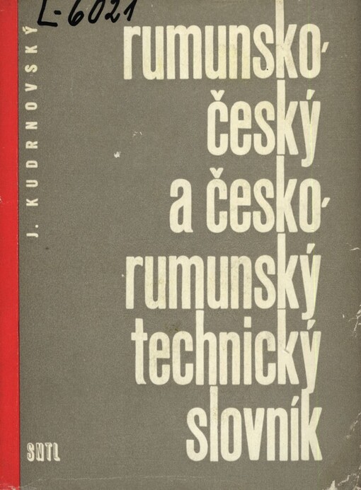 Rumunsko-český a česko-rumunský technický slovník: určeno překladatelům a technikům, kteří stud. rumun. techn. lit