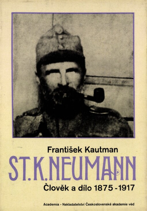 St. K. Neumann :člověk a dílo : (1875-1917)
