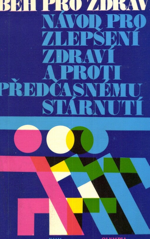 Běh pro zdraví: návod pro zlepšení zdraví a proti předčasnému stárnutí