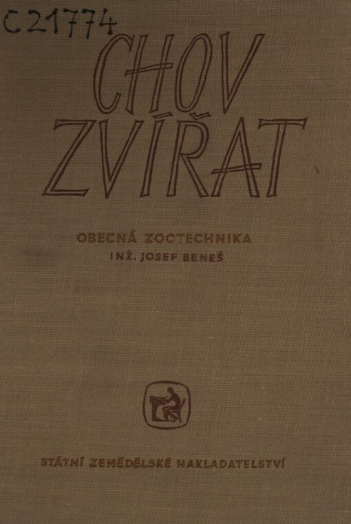 Chov zvířat :Obecná zootechnika : Učební text pro zeměd. techn. školy oboru pěstitelskochovatelského