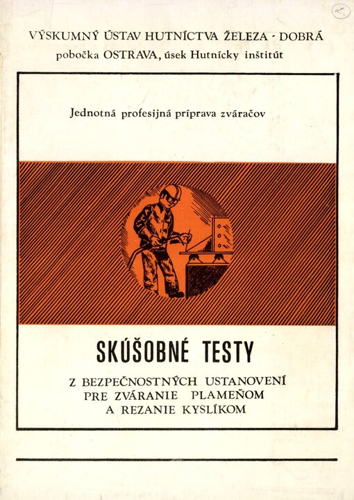 Skúšobné testy ku skúškam z bezpečnostných ustanovení pre zváranie plameňom :Podľa ČSN 05 0610