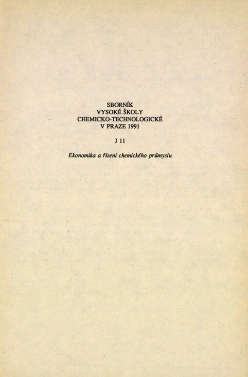 Sborník Vysoké školy chemicko-technologické v Praze.Scientific Papers of the Prague Institute of Chemical Technology. Economics and Management of the Chemical Industry = Sbornik pražskogo chimiko-technologičeskogoinstituta. Ekonomika i upravlenije chimičeskoj promyšlennost'ju.J,Ekonomika a řízení chemického průmyslu =