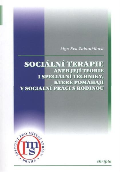 Sociální terapie, aneb, Její teorie i speciální techniky, které pomáhají v sociální práci s rodinou