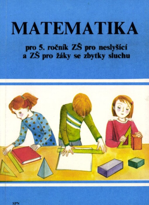 Matematika pro pátý ročník ZŠ pro neslyšící a ZŠ pro žáky se zbytky sluchu