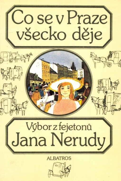 Co se v Praze všecko děje: výběr z fejetonů J. Nerudy